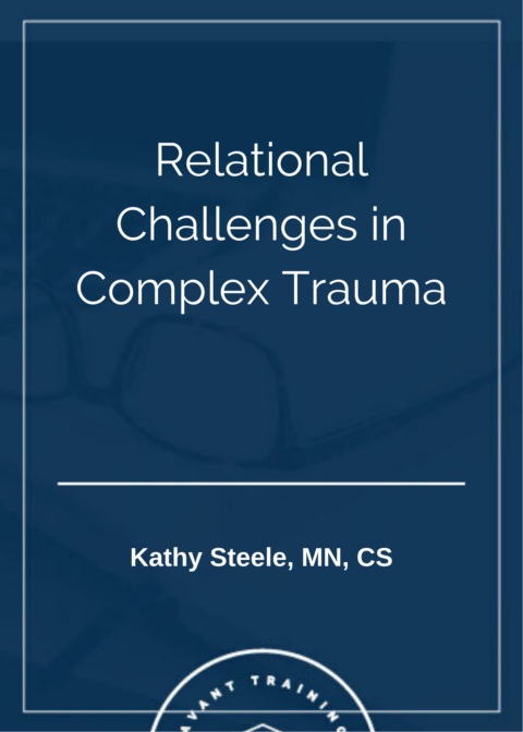 Relational Challenges in Complex Trauma