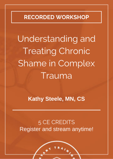 Understanding and Treating Chronic Shame in Complex Trauma (Recorded)