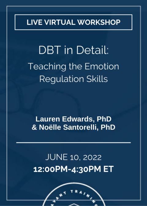 DBT in Detail: Teaching the Emotion Regulation Skills